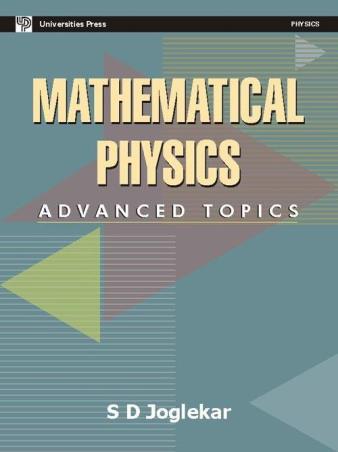 Book cover number 1 for Mathematical Physics - Advanced Topics written by S D Joglekar published by Universities Press