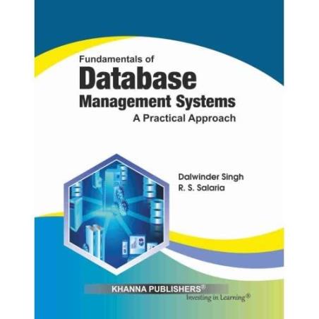 Book cover number 1 for Fundamentals Of Database Management Systems A Practical Approach written by R. S. Salaria, Dalwinder Singh published by Khanna Publishers