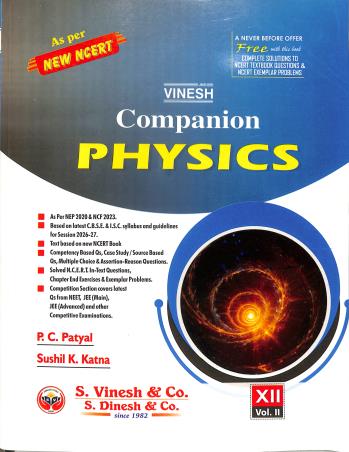 Book cover number 3 for Vinesh Companion Physics 12 Volume 1 & 2 CBSE (2026-27) NEP 2020 / NCF 2023 written by P. C. Patyal, Sushil K. Katna published by S. Dinesh & Co.