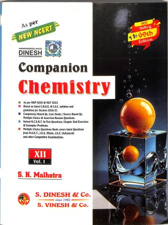 Book cover number 1 for Dinesh Companion Chemistry Class 12 (69th Edition) Volume 1 & 2 (2027) NEP 2020 / NCF 2023 written by S. K. Malhotra published by S. Dinesh & Co.
