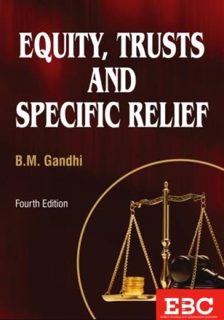 Book cover number 1 for Equity, Trusts And Specific Relief written by B. M. Gandhi published by EBC Explorer