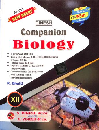 Book cover number 1 for Dinesh Companion Biology Class 12 (55th Edition) 2026-27 NEP 2020 / NCF 2023 written by K. Bhatti published by S. Dinesh & Co.
