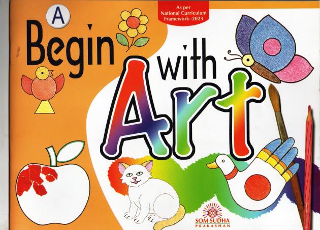 Book cover number 1 for Begin With Art A (NCF 2023) written by NA published by Som Sudha Prakashan