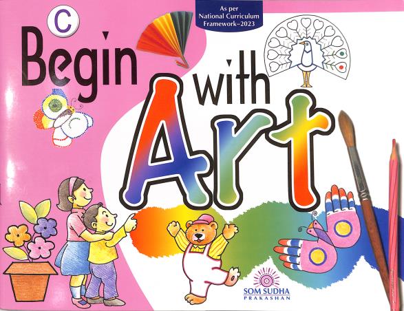 Book cover number 1 for Begin With Art C (NCF 2023) written by NA published by Som Sudha Prakashan
