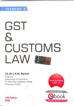 Book cover number 1 for GST & Customs Law (13th Edition 2026) written by K. M. Bansal published by Taxmann Publications Pvt. Ltd.