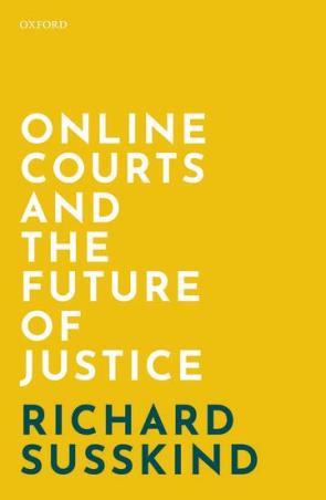 Book cover number 1 for Online Courts and the Future of Justice written by Richard Susskind published by Oxford University Press