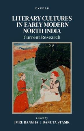 Book cover number 1 for Literary Cultures In Early Modern North India written by Imre Bangha, Danuta Stasik published by Oxford University Press
