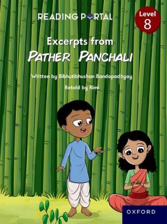 Book cover number 1 for Reading Portal Level 8 -  Excerpts from Pather Panchal written by Bibhutibhushan Bandyopadhyay published by Oxford University Press