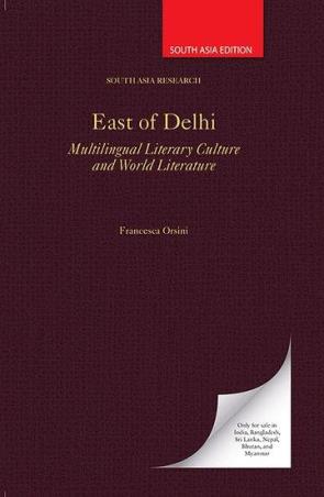 Book cover number 1 for East Of Delhi Multilingual Literary Culture And World Literature written by Francesca Orsini published by Oxford University Press