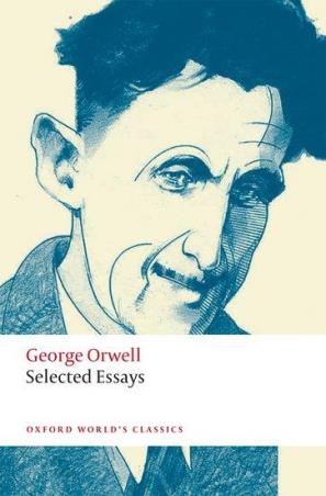 Book cover number 1 for Selected Essays (Oxford World's Classics) written by George Orwell published by Oxford University Press