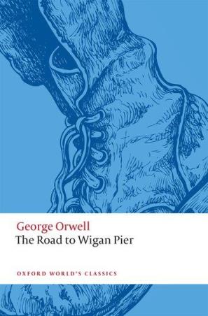Book cover number 1 for The Road To Wigan Pier (Oxford World's Classics) written by George Orwell published by Oxford University Press