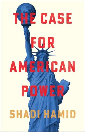 Book cover number 1 for The Case For American Power written by Shadi Hamid published by Simon & Schuster