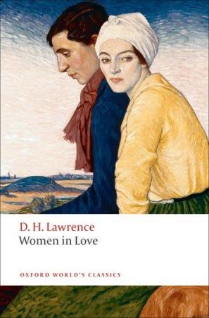 Book cover number 1 for Women In Love (Oxford World's Classics) written by D. H. Lawrence, David Bradshaw published by Oxford University Press