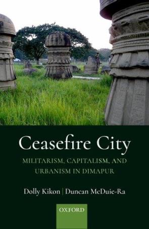 Book cover number 1 for Ceasefire City written by Dolly Kikon published by Oxford University Press