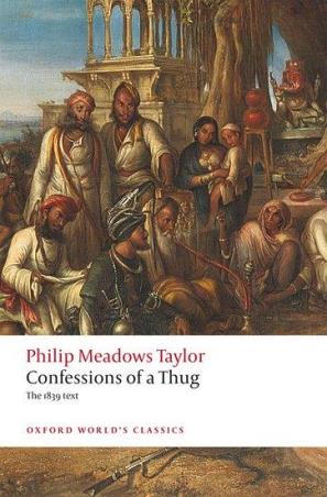 Book cover number 1 for Confessions Of A Thug (Oxford World's Classics) written by Philip Meadows Taylor published by Oxford University Press