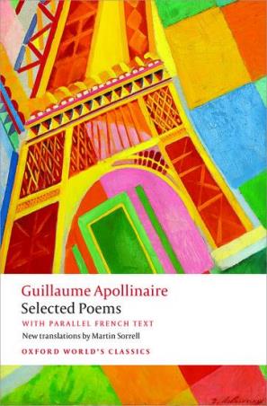 Book cover number 1 for Selected Poems (Oxford World's Classics) written by Guillaume Apollinaire, Martin Sorrell published by Oxford University Press