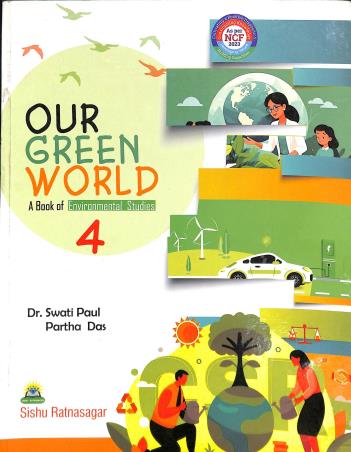 Book cover number 1 for Our Green World 4 ( A Book Of Environmental Science) NCF 2023 written by Partha Das, Swati Paul published by Sishu Ratnasagar