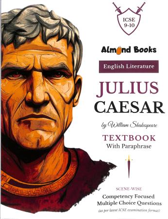 Book cover number 1 for Julius Caesar Textbook With Paraphase Scene-Wise & MCQs Class 9 & 10 (NEP 2020) ICSE 2026-27 written by William Shakespeare published by Almond books