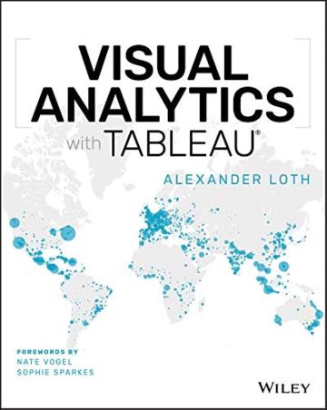 Book cover number 1 for Visual Analytics With Tableau written by Alexander Loth published by Wiley India Pvt. Ltd.