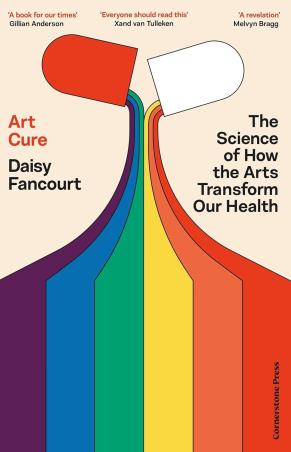 Book cover number 1 for Art Cure : The Science Of How The Arts Transfrom Our Health written by Daisy Fancourt published by Cornerstone Press