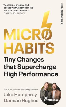 Book cover number 1 for Micro-Habits - Tiny Changes that Supercharge High Performance written by Jake Humphrey, Damian Hughes published by Cornerstone Press