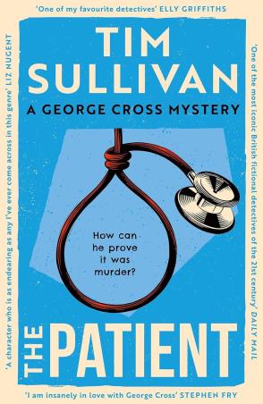 Book cover number 1 for The Patient : A George Cross Mystery written by Tim Sullivan published by Head Of Zeus