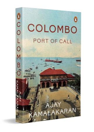 Book cover number 1 for Colombo : Port Of Call written by Ajay Kamalakaran published by Penguin Books