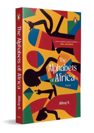 Book cover number 1 for The Alphabets of Africa - Poems written by Abhay K. published by Penguin Books