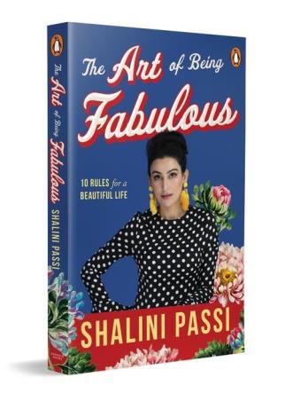 Book cover number 1 for The Art of Being Fabulous - 10 Rules For A Beautiful Mind & Life written by Shalini Passi published by Ebury Press