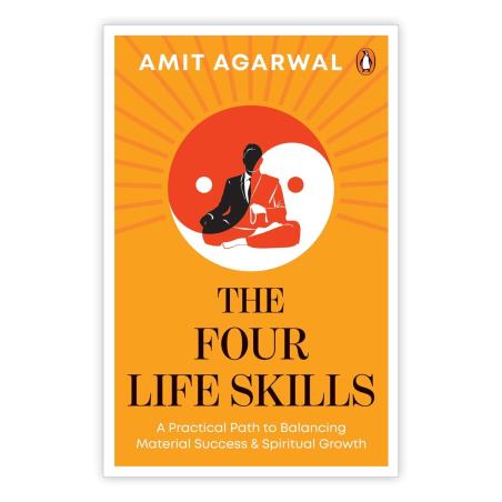 Book cover number 1 for The Four Life Skills : A Practical Path To Balancing Material Success And Spiritual Growth written by Amit Agarwal published by Penguin Books
