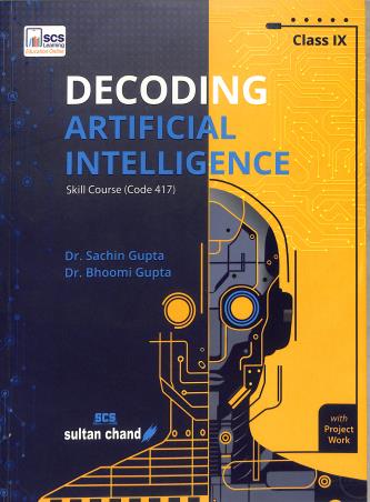 Book cover number 1 for Decoding Artificial Intelligence Class 9 Skill Course (Code 417) 2026 Edition written by Sachin Gupta, Bhoomi Gupta published by Sultan Chand & Sons (P) Ltd
