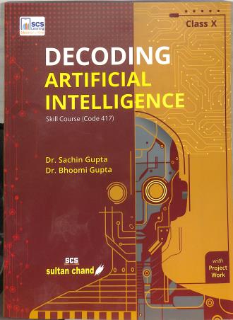 Book cover number 1 for Decoding Artificial Intelligence Class 10 Skill Course (Code 417) 2026 Edition written by Sachin Gupta, Bhoomi Gupta published by Sultan Chand & Sons (P) Ltd