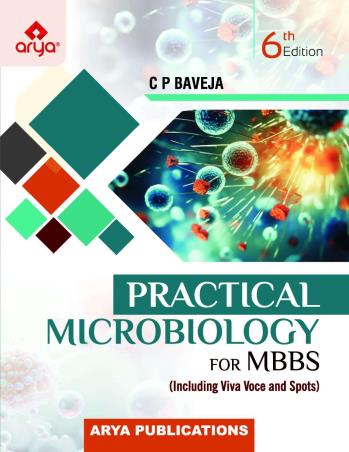 Book cover number 1 for Practical Microbiology for MBBS (6th Edition) written by C. P. Baveja published by Arya Publications