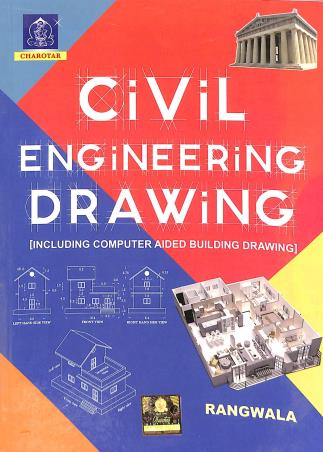 Book cover number 1 for Civil Engineering Drawing written by Rangwala published by Charotar Publishing House Pvt. Ltd.
