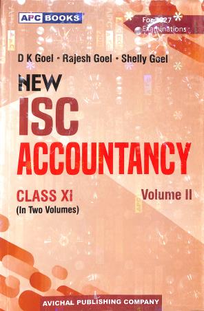 Book cover number 2 for APC New ISC Accountancy Class 11 Vol. 1 & 2 (2027 Examinaton) written by D. K. Goel, Rajesh Goel, Shelly Goel published by Avichal Publishing Company