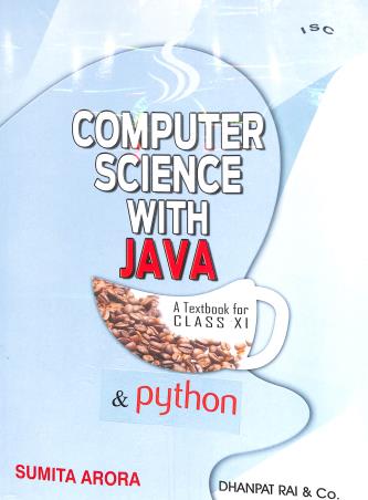 Book cover number 1 for Computer Science With JAVA & Python : A Text Book For Class 11 ISC (2026 Edition) written by Sumit Arora published by Dhanpat Rai & Co. (Pvt.) Ltd.