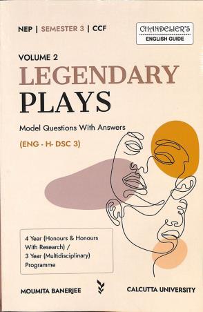 Book cover number 1 for Chandelier's English Guide - Legendary Plays Volume 2 Semester 3 (C.U.) NEP written by Moumita Banerjee published by Indian Books View