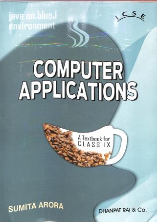 Book cover number 1 for Computer Applications : A Textbook For Class 9 ICSE (2026-27 Edition) written by Sumit Arora published by Dhanpat Rai & Co. (Pvt.) Ltd.