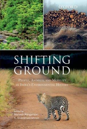 Book cover number 1 for Shifting Ground written by Mahesh Rangarajan, K. Sivaramakrishnan published by Oxford University Press