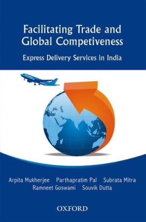 Book cover number 1 for Facilitating Trade And Global Competitiveness written by Partha Pratim Pal, Arpita Mukherjee, Subrata Mitra published by Oxford University Press