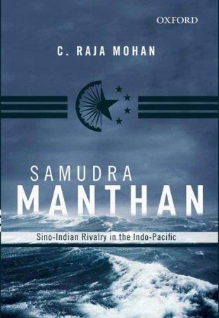 Book cover number 1 for Samudra Manthan Sino-Indian Rivalry In The Indo-Pacific written by C. Raja Mohan published by Oxford University Press