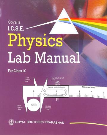 Book cover number 1 for Goyal's ICSE Physics Lab Manual For Class 9 written by V. K. Sally published by Goyal Brothers Prakashan