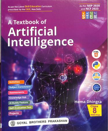 Book cover number 1 for A Textbook Of Artificial Intelligence 8 (NEP 2020 & NCF 2023) Middle Stage written by Hema Dhingra published by Goyal Brothers Prakashan