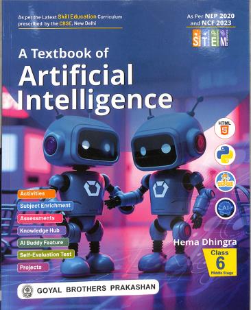 Book cover number 1 for A Textbook Of Artificial Intelligence 6 (NEP 2020 & NCF 2023) Middle Stage written by Hema Dhingra published by Goyal Brothers Prakashan