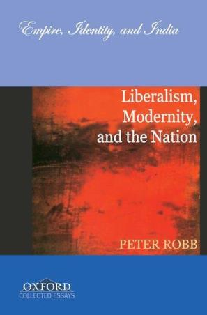 Book cover number 1 for Empire, Identity, and India Liberalism, Modernity, and the Nation written by Peter Robb published by Oxford University Press