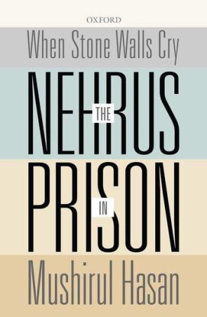 Book cover number 1 for When Stone Walls Cry - The Nehrus in Prison written by Mushirul Hasan published by Oxford University Press