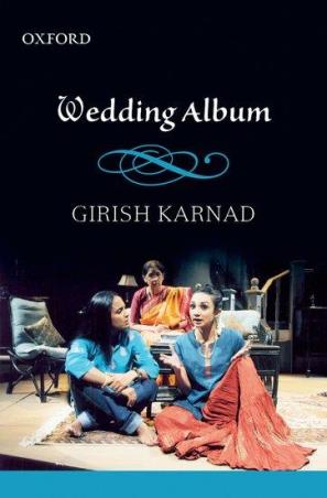 Book cover number 1 for Wedding Album written by Girish Karnad published by Oxford University Press