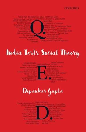Book cover number 1 for Q.E.D. (Quod Erat Demonstrandum) - India Tests Social Theory written by Dipankar Gupta published by Oxford University Press