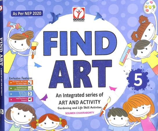 Book cover number 1 for Find Art 5 (An Integrated Series Of Art And Activity) NEP 2020 written by NA published by Young Horizons Publication