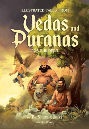 Book cover number 1 for Illustrated Tales From Vedas And Puranas For Children written by Shubha Vilas published by Wonder House